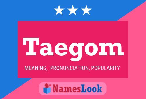 Taegom Name Poster