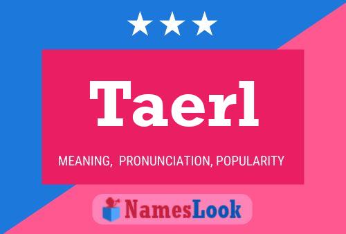 Taerl Name Poster