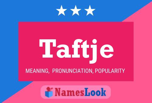 Taftje Name Poster