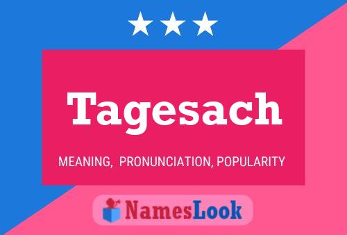 Tagesach Name Poster