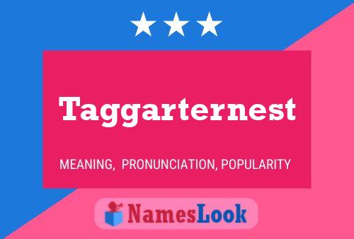 Taggarternest Name Poster