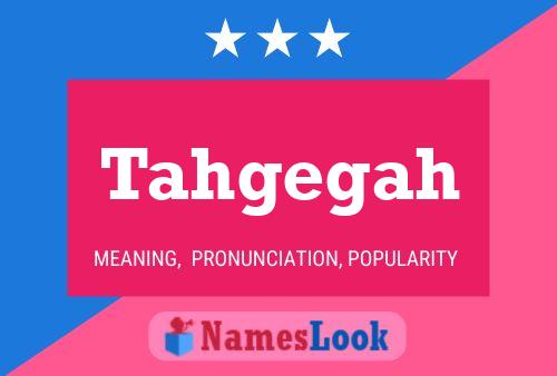 Tahgegah Name Poster