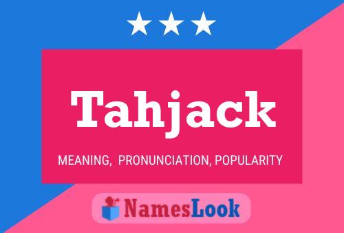 Tahjack Name Poster