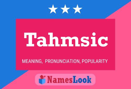 Tahmsic Name Poster