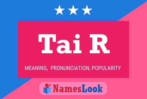 Tai R Name Poster