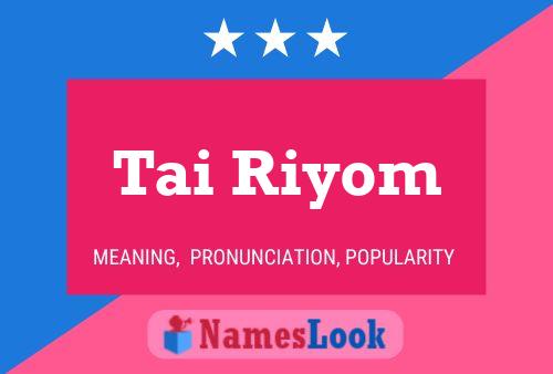 Tai Riyom Name Poster