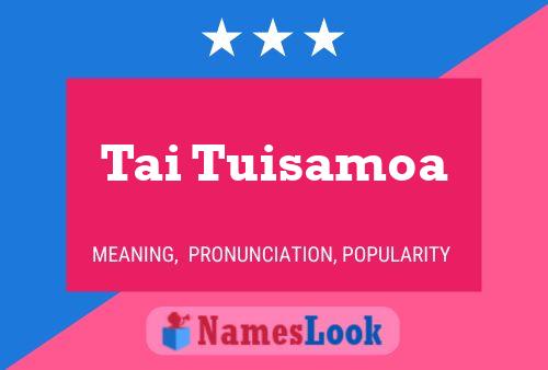 Tai Tuisamoa Name Poster