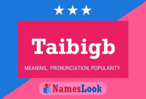 Taibigb Name Poster