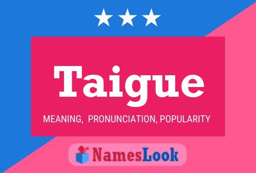 Taigue Name Poster