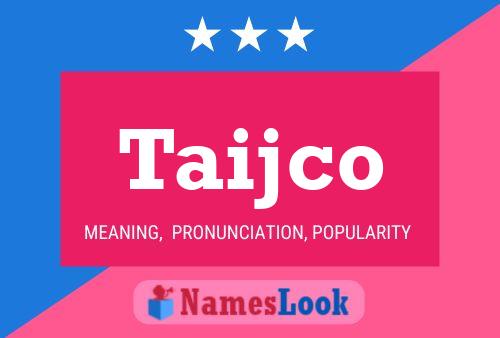 Taijco Name Poster