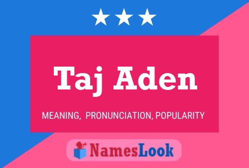 Taj Aden Name Poster