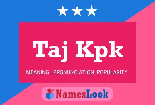 Taj Kpk Name Poster