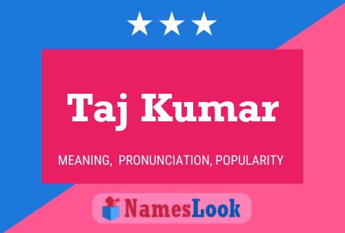 Taj Kumar Name Poster