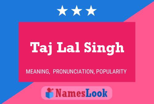 Taj Lal Singh Name Poster