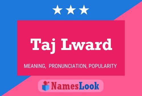 Taj Lward Name Poster