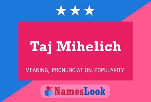 Taj Mihelich Name Poster