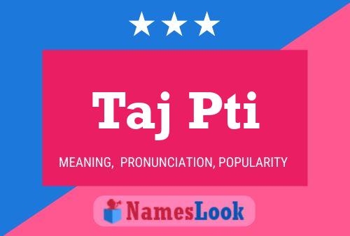 Taj Pti Name Poster