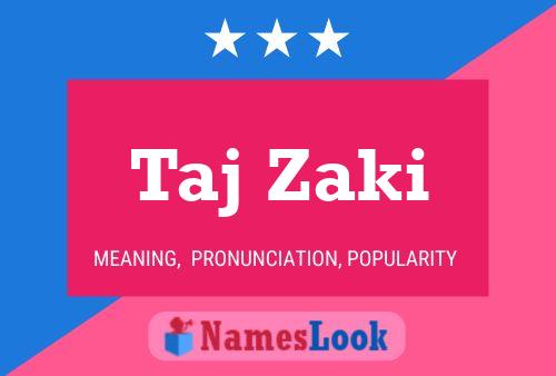 Taj Zaki Name Poster