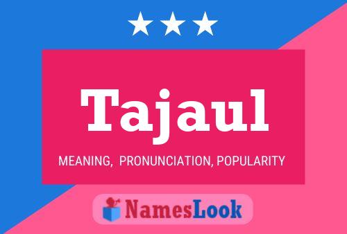 Tajaul Name Poster