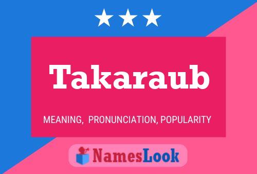 Takaraub Name Poster