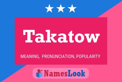 Takatow Name Poster