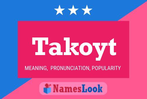 Takoyt Name Poster