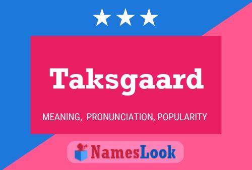 Taksgaard Name Poster