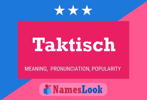 Taktisch Name Poster