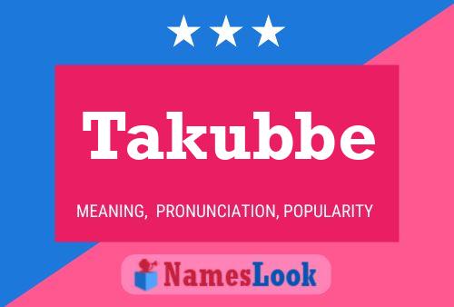 Takubbe Name Poster