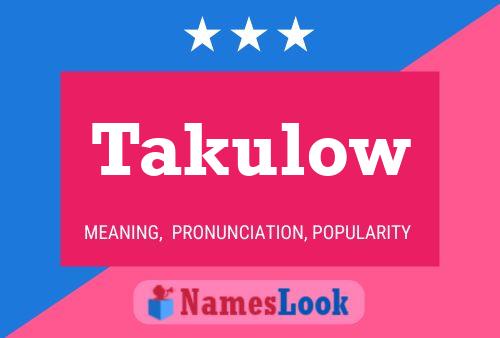 Takulow Name Poster