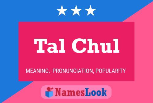 Tal Chul Name Poster