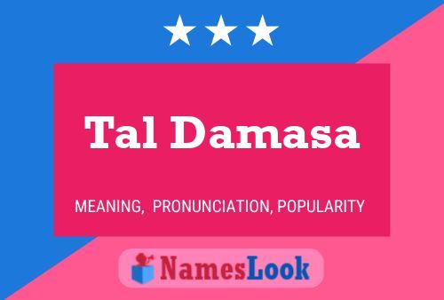 Tal Damasa Name Poster