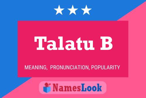 Talatu B Name Poster