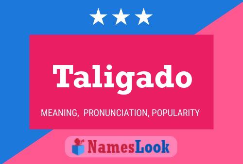 Taligado Name Poster