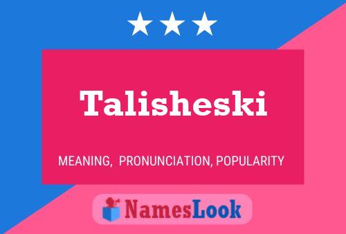 Talisheski Name Poster