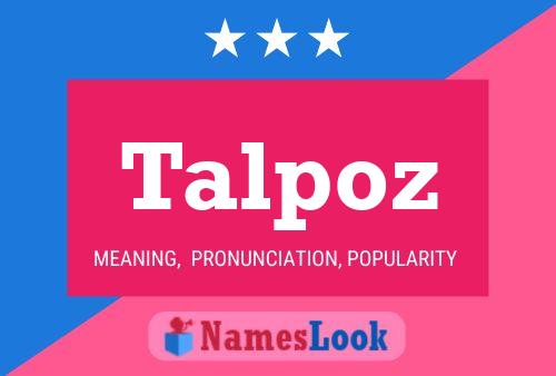 Talpoz Name Poster