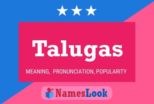 Talugas Name Poster