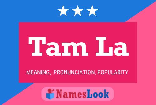 Tam La Name Poster