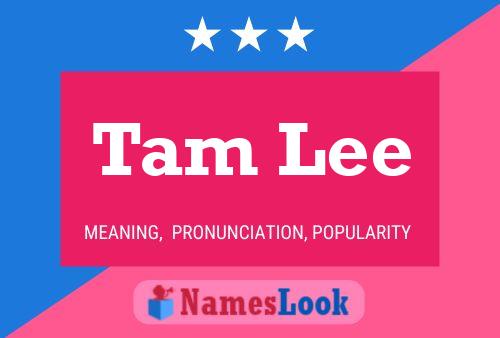 Tam Lee Name Poster