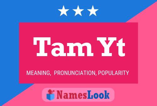 Tam Yt Name Poster