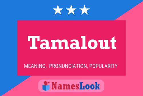 Tamalout Name Poster