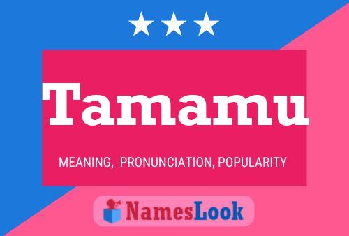 Tamamu Name Poster