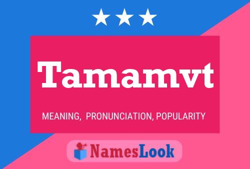 Tamamvt Name Poster