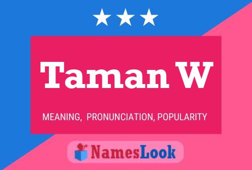 Taman W Name Poster