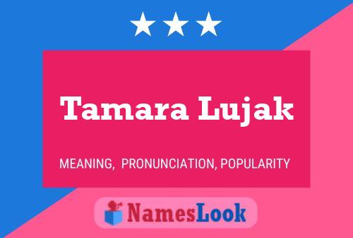 Tamara Lujak Name Poster