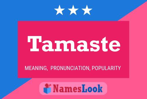 Tamaste Name Poster