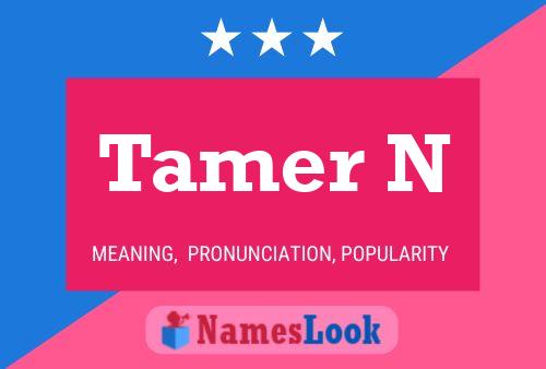 Tamer N Name Poster