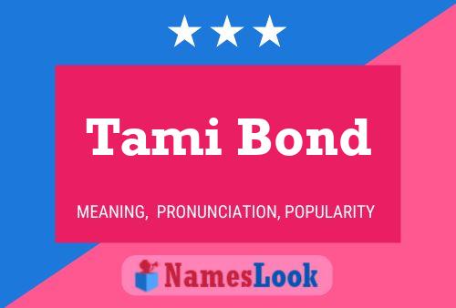 Tami Bond Name Poster