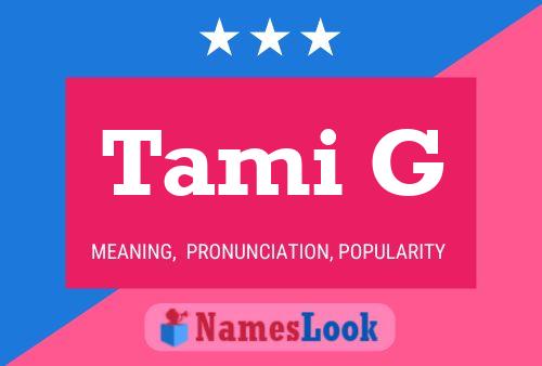 Tami G Name Poster