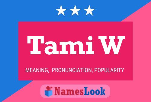 Tami W Name Poster